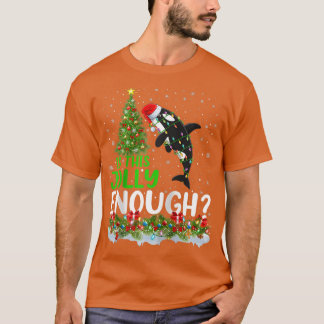 Xmas Tree Is This Jolly Enough Orca Fish Christmas T-Shirt