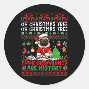 Xmas Tree Ornaments Are History Sweater Santa Pug Classic Round Sticker