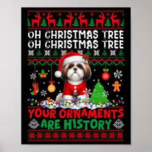 Xmas Tree Ornaments Are History Sweater Santa Shih Poster