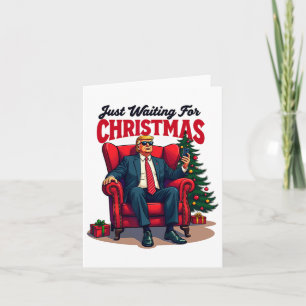 Xmas Trump Siting Just Waiting For Christmas  Card