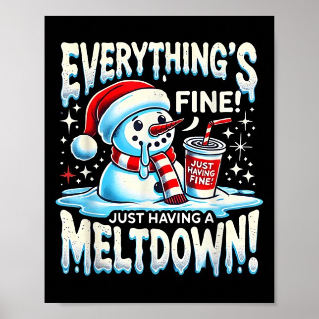 Xmas Winter Everything’s Fine Just Having A Meltdo Poster (Front)