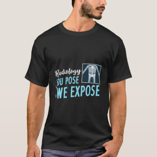 Xray Tech Radioscopy Radiology Radiography T-Shirt
