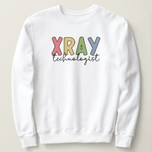 Xray Technologist X-ray Tech Radiology Tech Gifts Sweatshirt