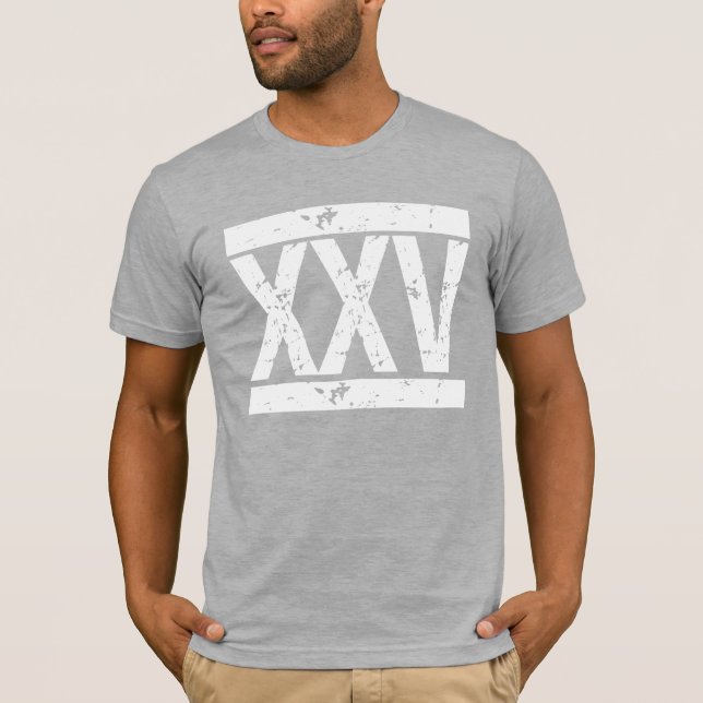XXV Roman NUMERALS 25th Birthday Tee (Front)