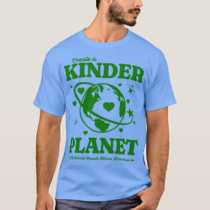 Y2K Create a Kinder Planet Be Kind Earth Green Bac T-Shirt