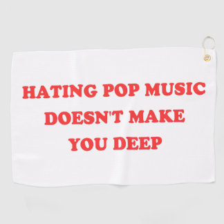 Y2K - Hating Pop Music Doesn't Make You Deep II Golf Towel