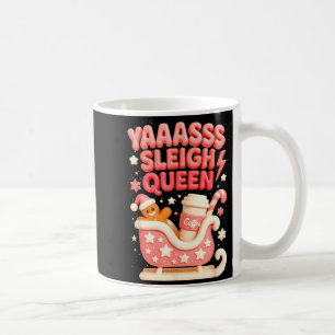 Y A Sleigh Queen Sleigh Girl Gingerbread Coffee Ch Coffee Mug