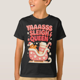 Y A Sleigh Queen Sleigh Girl Gingerbread Coffee Ch T-Shirt