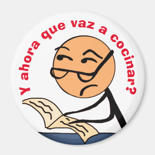y ahora que vaz a cocinLarge, 3 Inch Circle Magnet