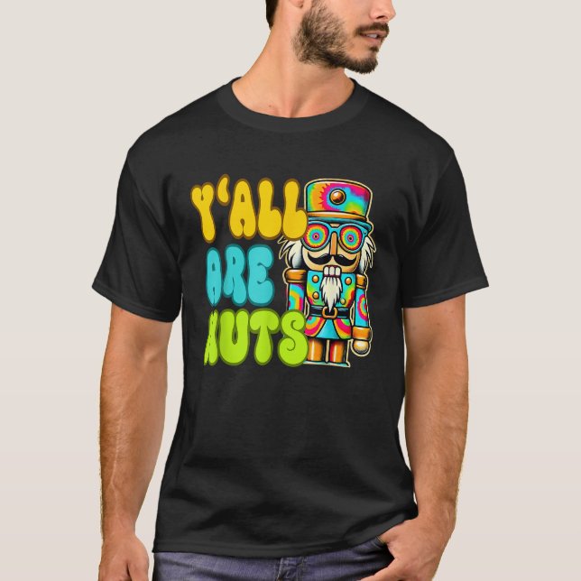 Y all Are Nuts Nutcracker Funny Xmas Pyjamas Merry T-Shirt (Front)