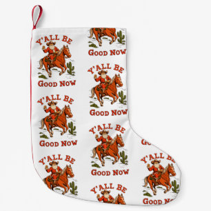 Y’all Be Good Now Santa Cowboy Christmas Xmas West Small Christmas Stocking