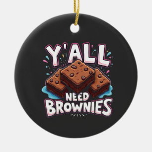 Y’all Need Brownies Chocolate Cake Sweet Dessert Ceramic Tree Decoration
