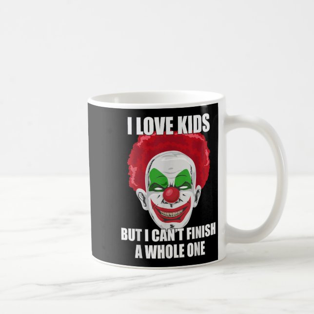 Y Clown I Love Kids But I Can't Finish A Whole One Coffee Mug (Right)