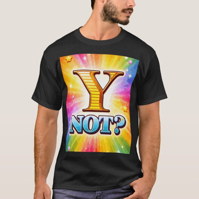 Y Not T-Shirt (Front)