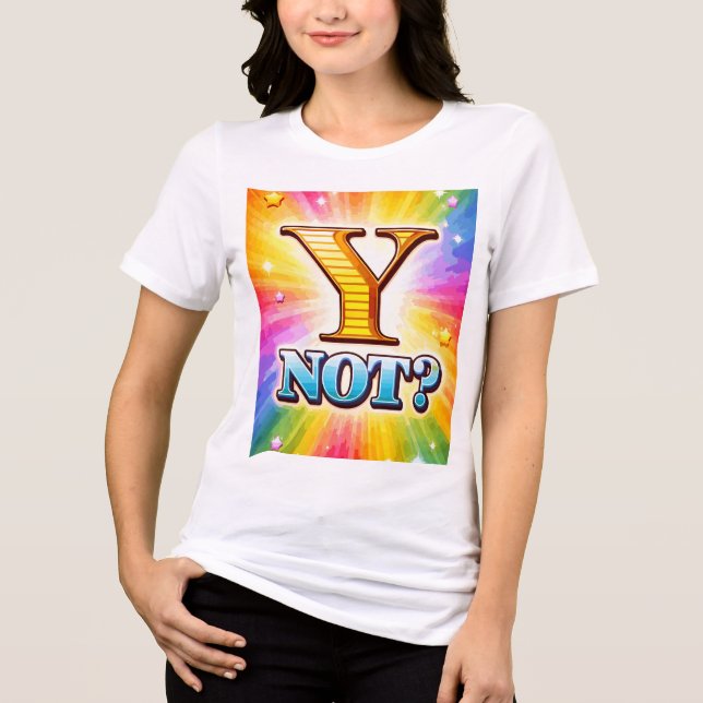 Y Not Tri-Blend Shirt (Front)