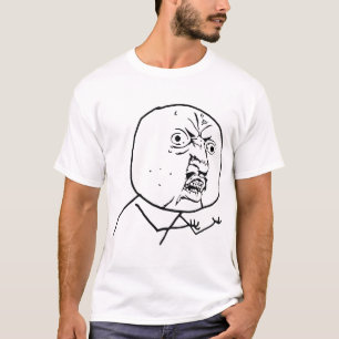 Y U No Guy Shirt