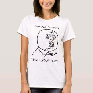 Y U NO - Ladies Spaghetti T-Shirt