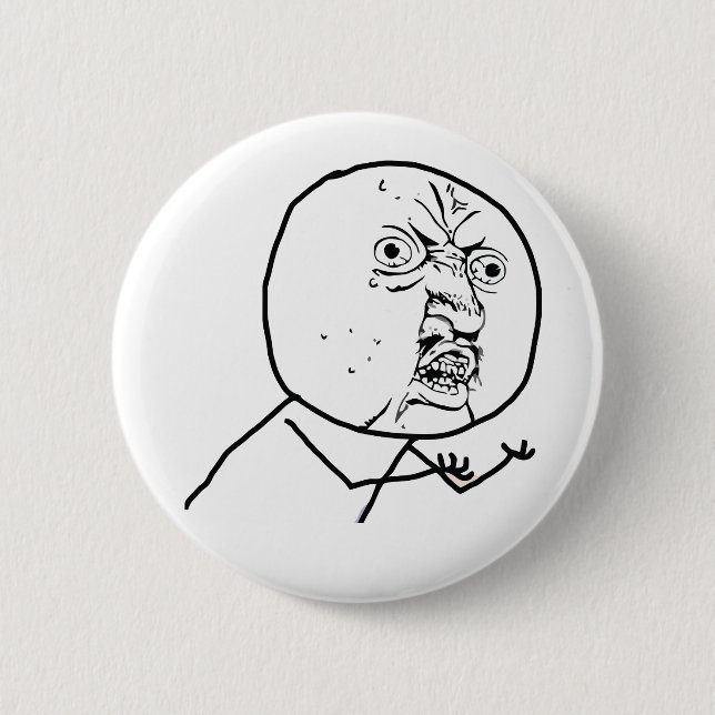 Y U NO (Original) - Pinback Button (Front)