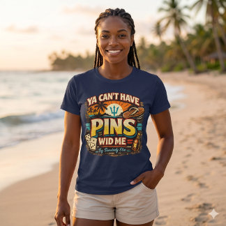 Ya Can’t Have Pins Wid Me – Caribbean Dominoes T-Shirt