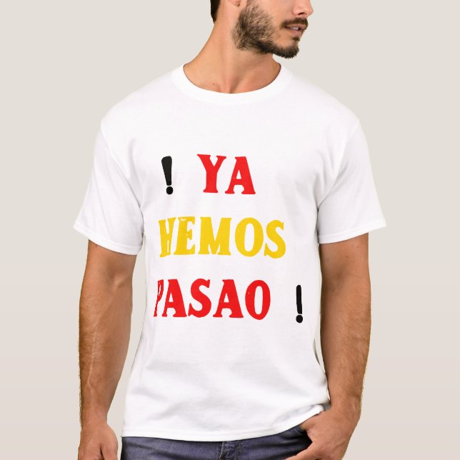 Ya Hemos Pasao Tee  (Front)