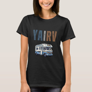 Ya I RV Funny R.V. Camping Traveller Camper Graphi T-Shirt