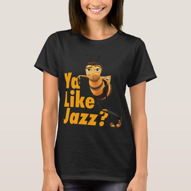 Ya Like Jazz? T-Shirt (Front)