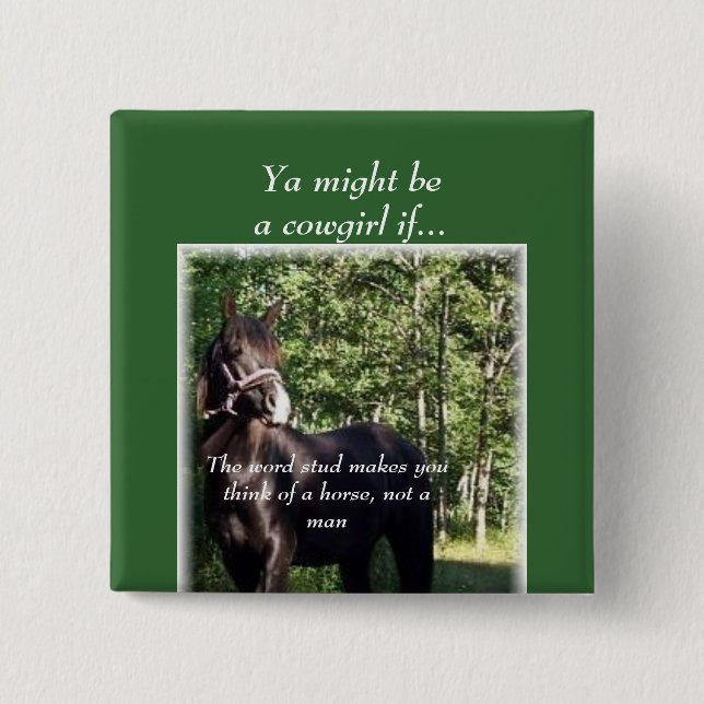 Ya might be a cowgirl if... button (Front)