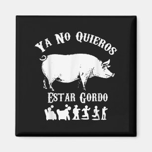 Ya No Quiero Estar Gordo Funny Workout Gym Motivat Magnet