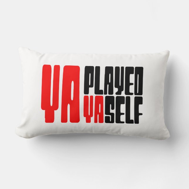 Ya Played Yaself Lumbar Cushion (Front)