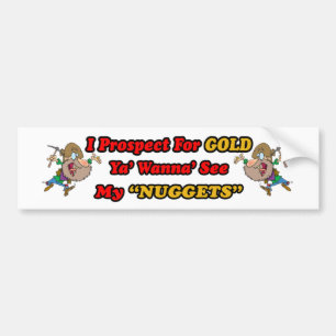 Ya' Wanna' See My Nuggets Bumper Sticker