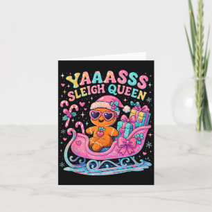 Yaas Sleigh Queen Cute Gingerbread Christmas Tee  Card