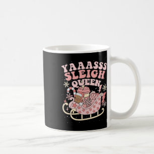 Yaas Sleigh Queen Sleigh Girl Matching Christmas P Coffee Mug