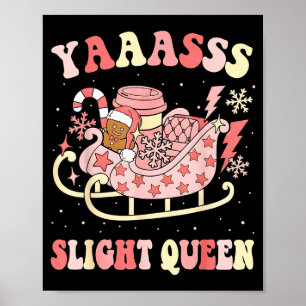 Yaas Sleigh Queen Sleigh Girl Matching Christmas P Poster