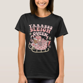 Yaas Sleigh Queen Sleigh Girl Matching Christmas P T-Shirt