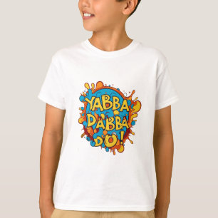 Yabba Dabba Do T-Shirt