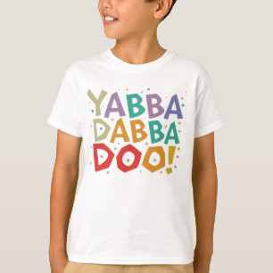 yabba dabba doo t-shirt