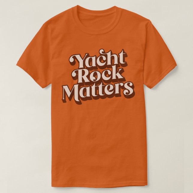Yacht Rock Matters T-Shirt (Design Front)