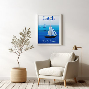 Yachts Under Sail, Catch the Wind Poster