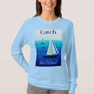 Yachts Under Sail, Catch the Wind T-Shirt
