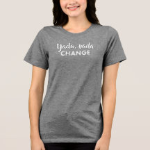 Yada Yada Change T-Shirt