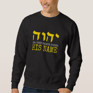 Yah Weh Our Very Breath Sparks His Name YHWH Sweatshirt