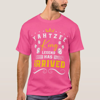 Yahtzee King Legend Has Arrived Dice Game Night fr T-Shirt