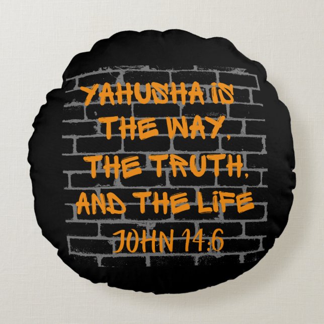 Yahusha is the Way Truth and Life Round Cushion (Front)