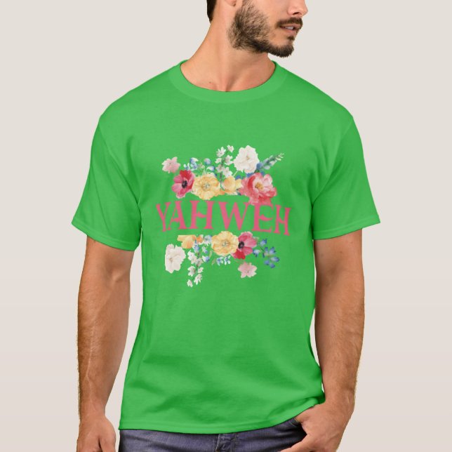 Yahweh Floral Quote Design gift T-Shirt (Front)