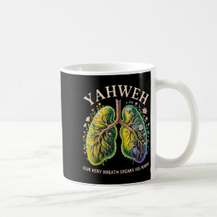 Yahweh Our Very Breath Speaks His Name Christian  Coffee Mug