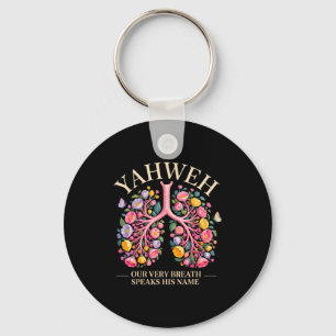 Yahweh Our Very Breath Speaks His Name Christian  Key Ring