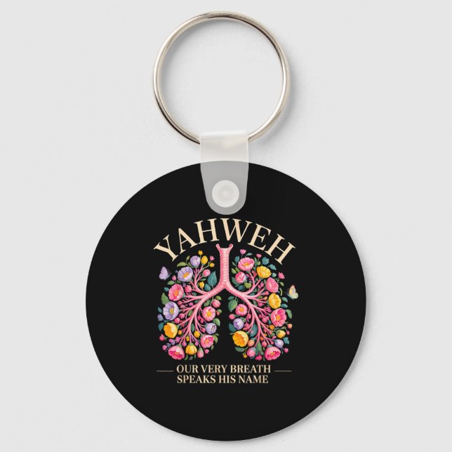 Yahweh Our Very Breath Speaks His Name Christian  Key Ring (Front)