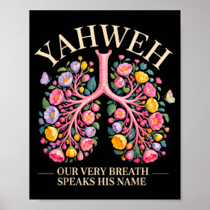 Yahweh Our Very Breath Speaks His Name Christian Poster