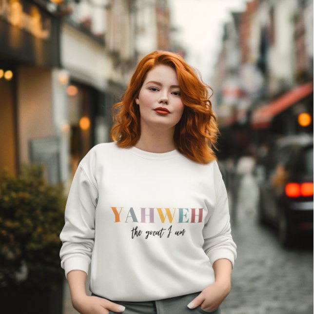 Yahweh The Great I Am Christian Sweatshirt (Creator Uploaded)