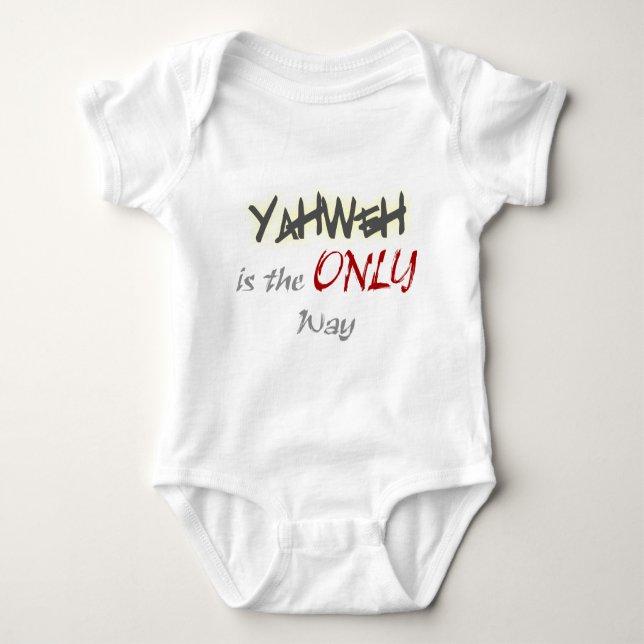 YahWeh the ONLY way Religious Baby Bodysuit (Front)